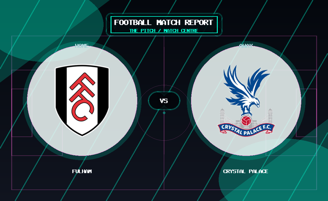 Fulham vs Crystal Palace club crest match report graphic